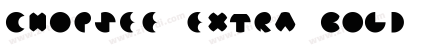 Chopsee Extra Bold字体转换